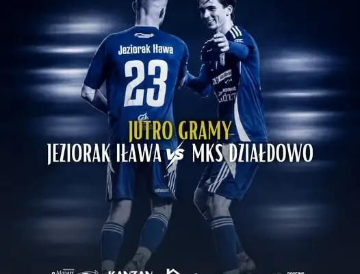 Jeziorak Iława zmierzy się z MKS Działdowo. Mecz już w niedzielę o 15:00
