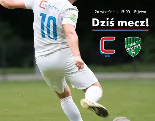 Mecz w Fijewie już dziś o 15:00 – Constract Lubawa gra kolejne spotkanie