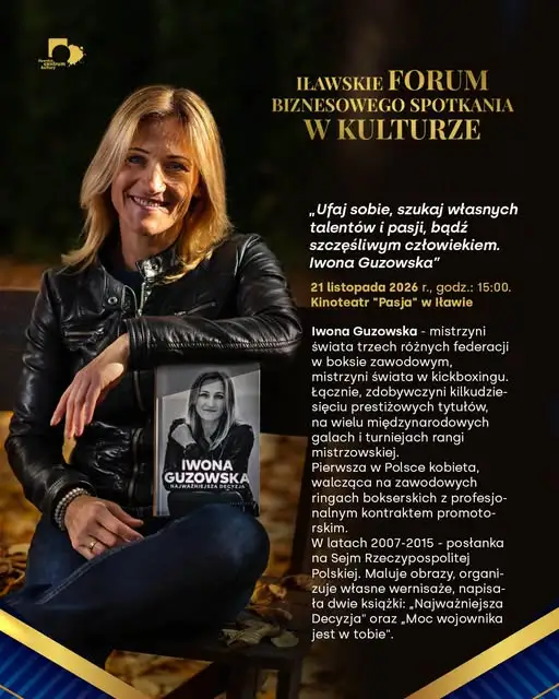 Iwona Guzowska na Iławskim Forum Biznesowym – inspirujące spotkanie już 21 listopada