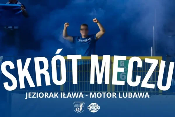 Jeziorak Iława pokonał Motor Lubawa 2:0 – skrót derbów już dostępny
